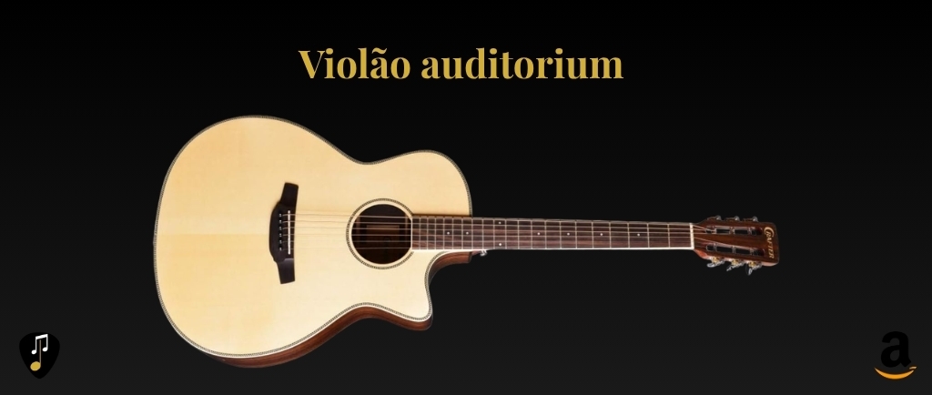 Tipos de violão modelo Auditorium tocando com estilo