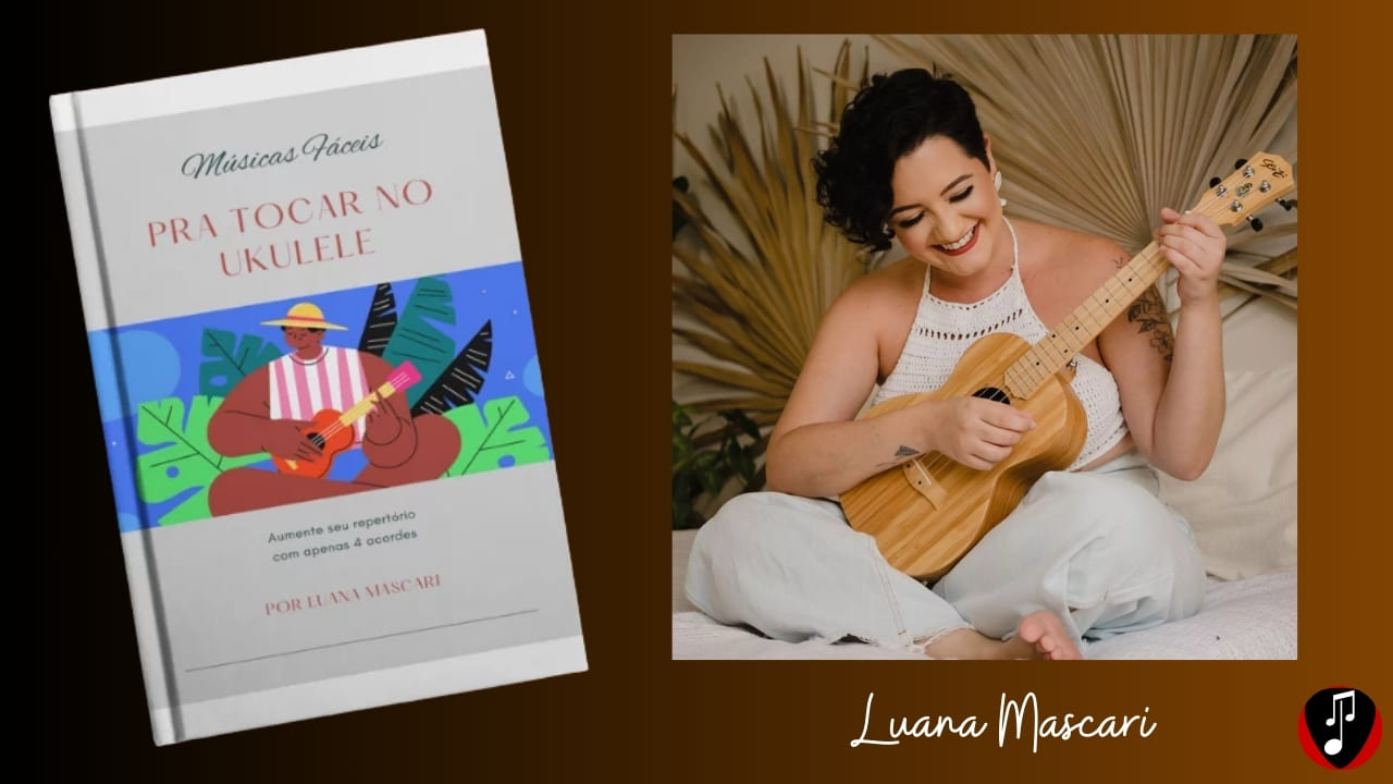 Curso de ukulele online: aprenda de forma natural e correta 6 cifras fáceis para tocar ukulele